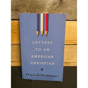 Letters to an American Christian by Bruce Riley Ashford Paperback 2018